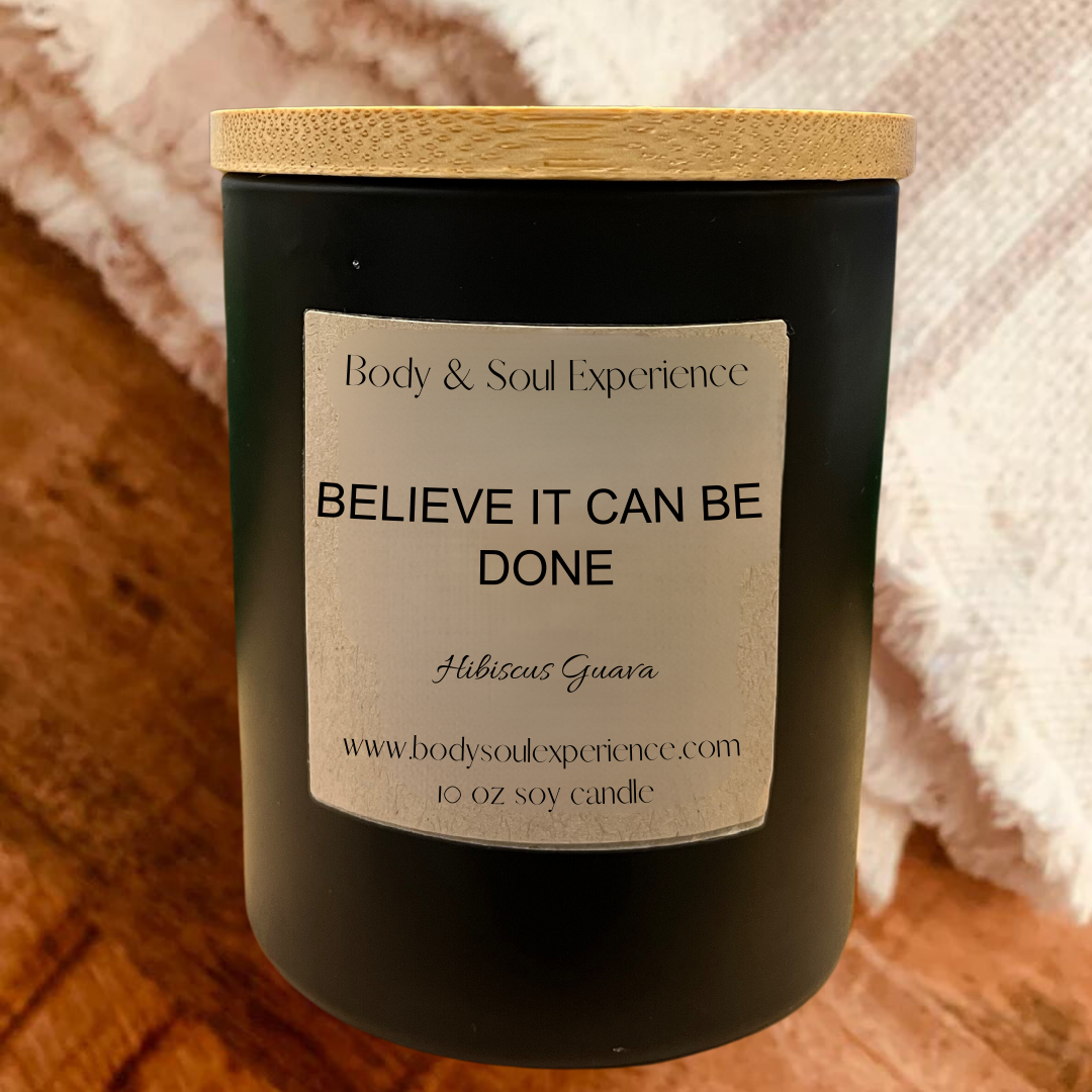 BELIEVE IT CAN BE DONE- Hibiscus Guava Soy Candle